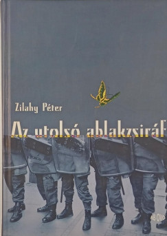 Zilahy Péter - Az utolsó ablakzsiráf
