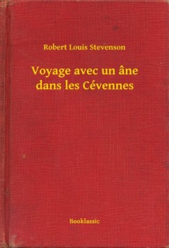 Robert Louis Stevenson - Voyage avec un ne dans les Cvennes