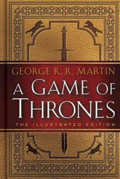 George R. R. Martin - A Game of Thrones _ The Illustrated Edition