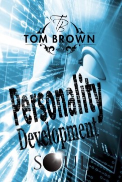 Tom Brown - Stages of Personality Development - Self Esteem, Goal Setting, Reverse Psychology, Social Psychology, Free Souls