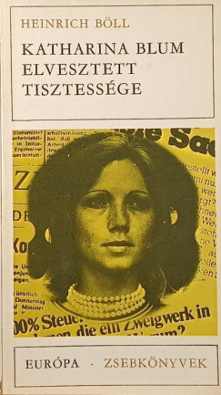 Heinrich Böll - Katharina Blum elvesztett tisztessége