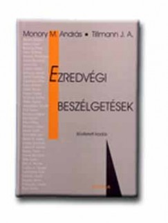 A. Tillmann Jzsef - Monory M. Andrs - Ezredvgi beszlgetsek
