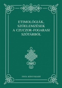Jankovicsn Tlas Anik   (sszell.) - Etimolgik, szelemzsek a Czuczor-Fogarasi sztrbl