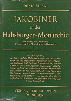 Denis Silagi - Jakobiner in der Habsburger-Monarchie