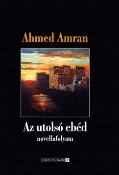 Ahmed Amran - Az utols ebd