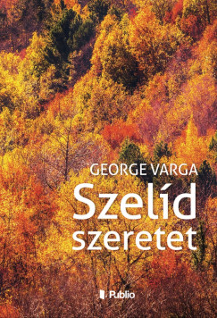 George Varga - Szeld szeretet