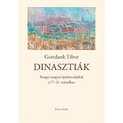 Gottdank Tibor - Dinaszti�k