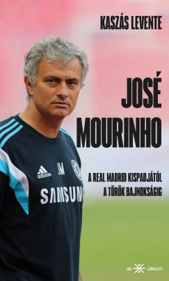 Kaszs Levente - Jos Mourinho. A Real Madrid kispadjtl a trk bajnoksgig