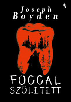 Joseph Boyden - Foggal szletett
