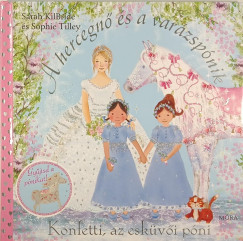 Sarah Kilbride - Sophie Tilley - Konfetti, az esküvői póni