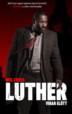 Neil Cross - Luther - Vihar eltt