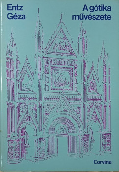 Entz G�za - A g�tika m�v�szete