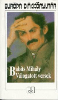 Babits Mihly - Babits Mihly - Vlogatott versek