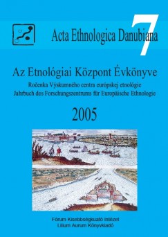 Liszka Jzsef   (Szerk.) - Az Etnolgiai Kzpont vknyve 2005