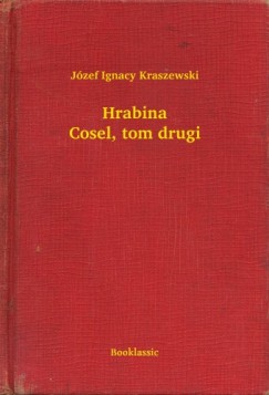 Józef Ignacy Kraszewski - Hrabina Cosel, tom drugi