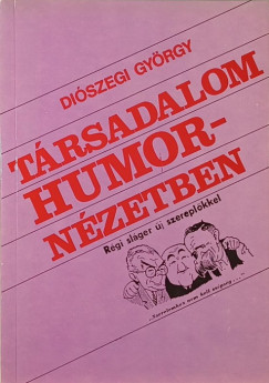 Diszegi Gyrgy - Trsadalom humornzetben