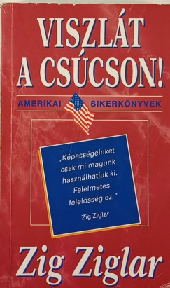 Zig Ziglar - Viszlt a cscson!