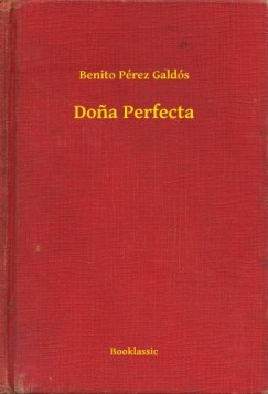 Galds Benito Prez - Benito Prez Galds - Do?a Perfecta