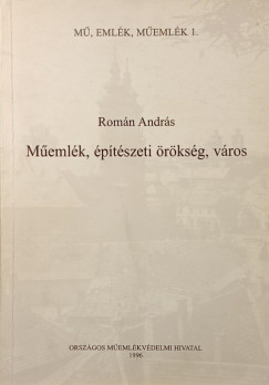 Román András - Műemlék, építészeti örökség, város