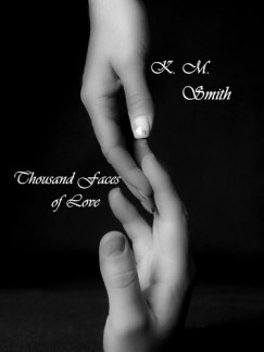 K.M. Smith - Thousand Faces of Love