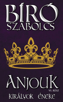 Br Szabolcs - Anjouk VI. - Kirlyok neke