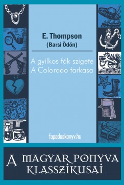 E. Thompson - A gyilkos fk szigete - A Colorado farkasa