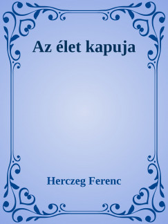 Herczeg Ferenc - Az let kapuja