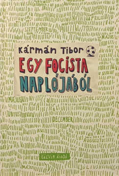 K�rm�n Tibor - Egy focista napl�j�b�l