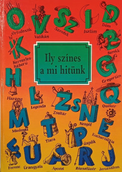 Dr. Dis Istvn   (Szerk.) - Ily sznes a mi hitnk
