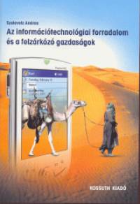 Szalavetz Andrea - Az inform�ci�technol�giai forradalom �s a felz�rk�z� gazdas�gok