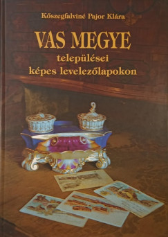 Kszegfalvin Pajor Klra - Vas megye teleplsei kpes levelezlapokon