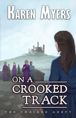 Karen Myers - On a Crooked Track - A Lost Wizard's Tale