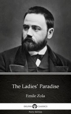 mile Zola - The Ladies' Paradise by Emile Zola (Illustrated)