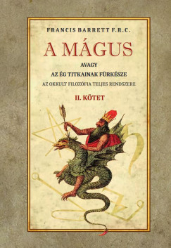 Francis Barrett - A mgus - avagy az g titkainak frksze II. ktet