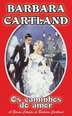 Barbara Cartland - Os Caminhos do Amor