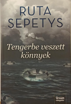 Ruta Sepetys - Tengerbe veszett könnyek