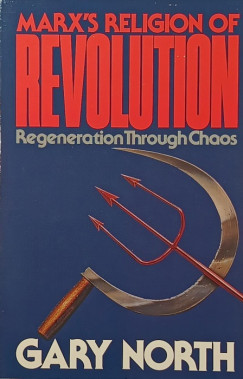 Gary North - Marx's Religion of Revolution