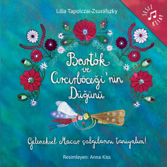 Tapolczai-Zsuráfszky Lilla - Bartók ve Circirböcegi'nin Dügünü