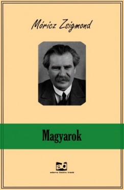 Móricz Zsigmond - Magyarok