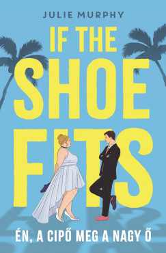 Julie Murphy - If the Shoe Fits - n, a cip meg a nagy 