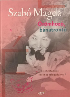 Szab� Magda - �r�mhoz�, b�natront�