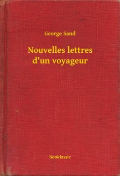 George Sand - Nouvelles lettres d'un voyageur