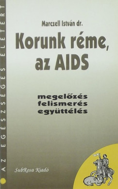 Marczell Istvn - Korunk rme, az AIDS