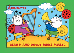 Bartos Erika - Berry and Dolly make music