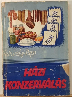 Fabriczky Imre - Papp Antal - H�zi konzerv�l�s