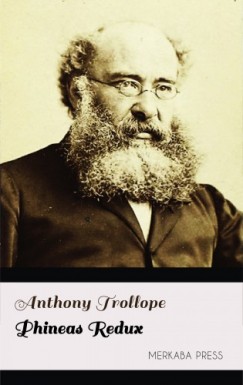 Anthony Trollope - Phineas Redux