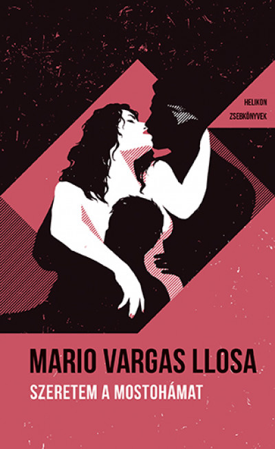 Mario Vargas Llosa - Szeretem a mostohámat