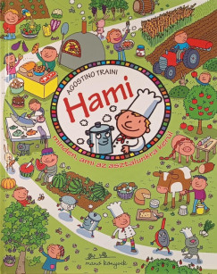 Agostino Traini - Hami - Minden, ami az asztalunkra kerül