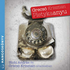 Grecsó Krisztián - Stohl András - Pletykaanyu