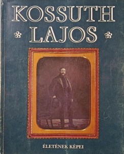 Szabad Gyrgy - Kossuth Lajos letnek kpei